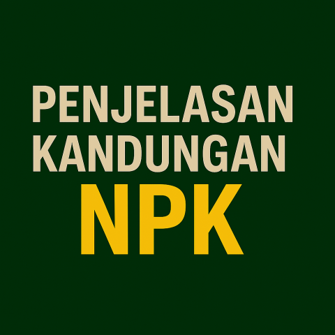 Penjelasan kandungan Pada NPK Agrosawit